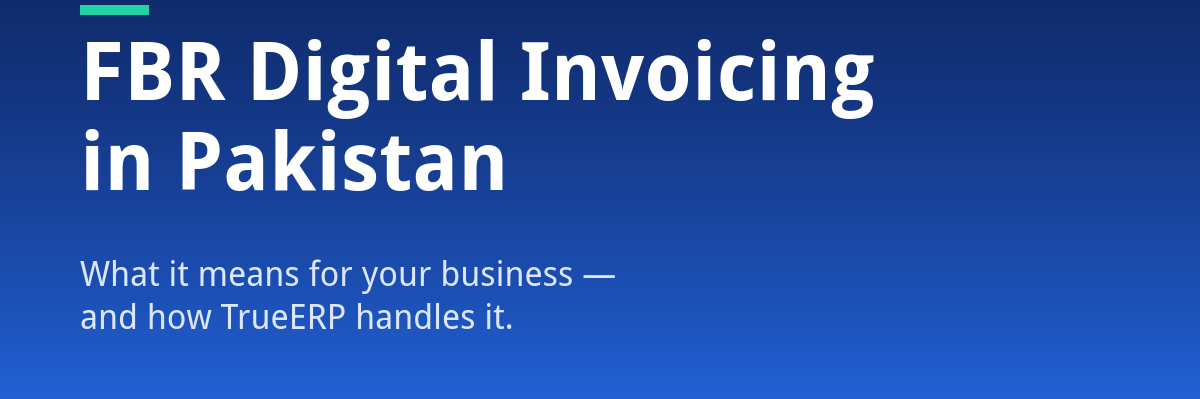 FBR digital invoicing in Pakistan with TrueERP