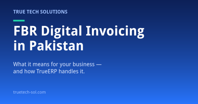 FBR digital invoicing in Pakistan with TrueERP