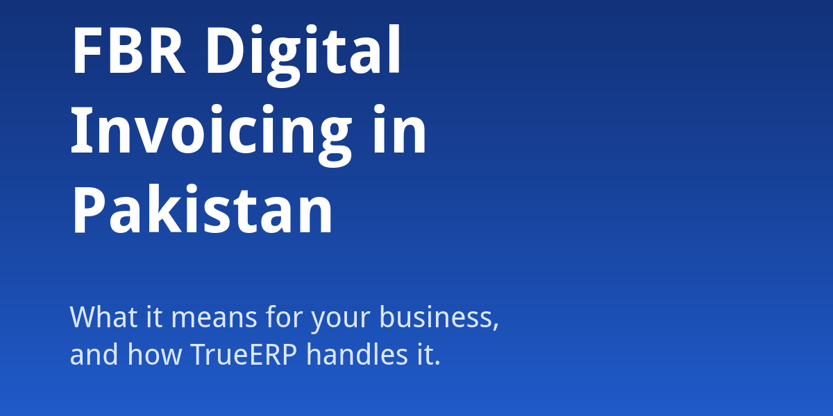 FBR digital invoicing in Pakistan - True Tech Solutions TrueERP