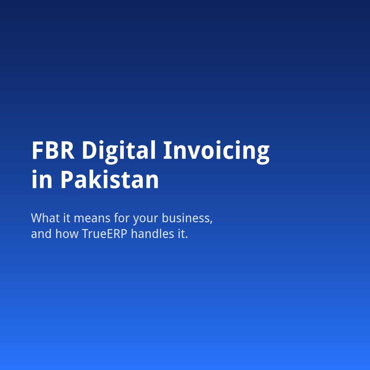 FBR digital invoicing in Pakistan - True Tech Solutions TrueERP